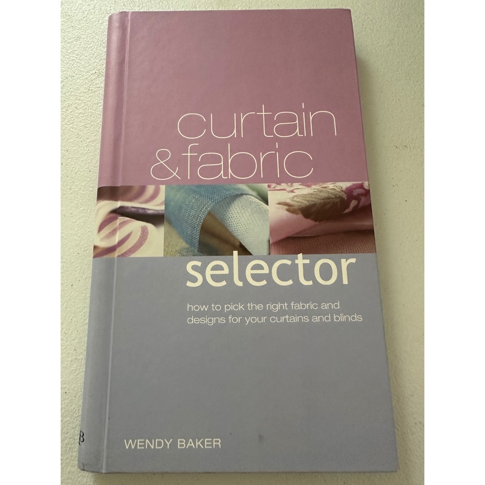 Curtain & Fabric Selector Book 2000 Interior Design Guide Hardcover Wendy Baker